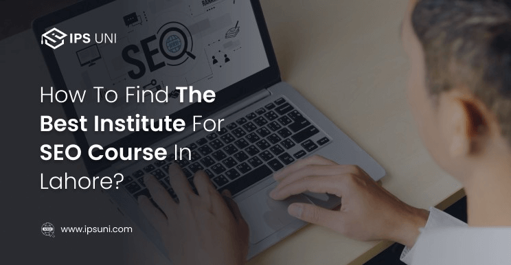 How to Find the Best Institute for SEO Course in Lahore?